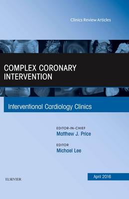 Complex Coronary Intervention, An Issue of Interventional Cardiology Clinics | Zookal Textbooks | Zookal Textbooks