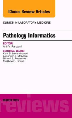 Pathology Informatics, An Issue of the Clinics in Laboratory Medicine | Zookal Textbooks | Zookal Textbooks