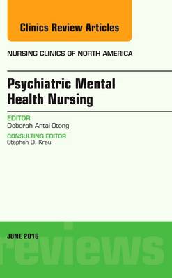Psychiatric Mental Health Nursing, An Issue of Nursing Clinics of North America | Zookal Textbooks | Zookal Textbooks