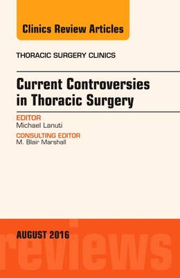 Current Controversies in Thoracic Surgery, An Issue of Thoracic Surgery Clinics of North America | Zookal Textbooks | Zookal Textbooks