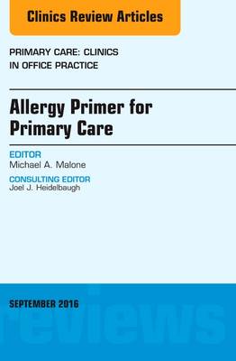 Allergy Primer for Primary Care, An Issue of Primary Care: Clinics in Office Practice | Zookal Textbooks | Zookal Textbooks