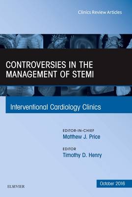 Controversies in the Management of STEMI, An Issue of the Interventional Cardiology Clinics | Zookal Textbooks | Zookal Textbooks