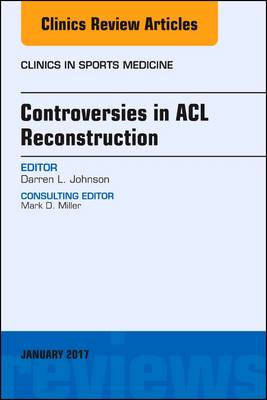 Controversies in ACL Reconstruction, An Issue of Clinics in Sports Medicine | Zookal Textbooks | Zookal Textbooks