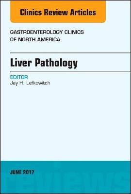 Diagnostic Issues in Liver Pathology and Pathophysiology, An Issue of Gastroenterology Clinics of North America | Zookal Textbooks | Zookal Textbooks