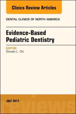 Evidence-based Pediatric Dentistry, An Issue of Dental Clinics of North America | Zookal Textbooks | Zookal Textbooks
