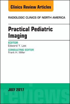 Practical Pediatric Imaging, An Issue of Radiologic Clinics of North America | Zookal Textbooks | Zookal Textbooks