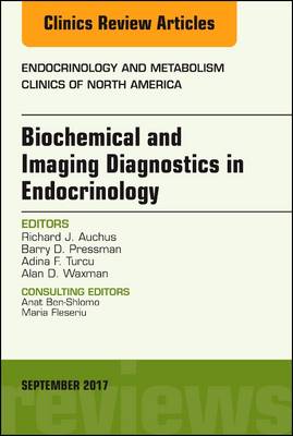 Biochemical and Imaging Diagnostics in Endocrinology, An Issue of Endocrinology and Metabolism Clinics of North America | Zookal Textbooks | Zookal Textbooks