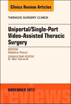 Single-port/Uniportal Video-Assisted Thoracic Surgery, An Issue of Thoracic Surgery Clinics | Zookal Textbooks | Zookal Textbooks