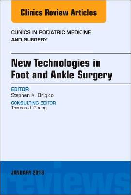 New Technologies in Foot and Ankle Surgery, An Issue of Clinics in Podiatric Medicine and Surgery | Zookal Textbooks | Zookal Textbooks