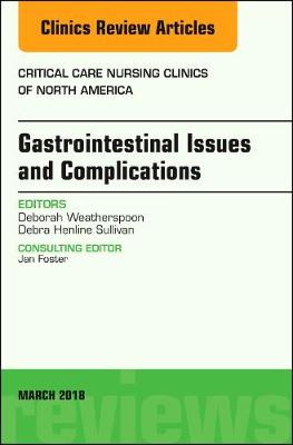 Gastrointestinal Issues and Complications, An Issue of Critical Care Nursing Clinics of North America | Zookal Textbooks | Zookal Textbooks