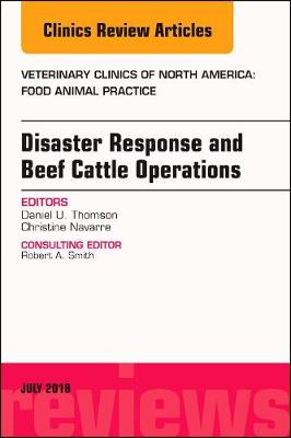 Disaster Response and Beef Cattle Operations, An Issue of Veterinary Clinics of North America: Food Animal Practice | Zookal Textbooks | Zookal Textbooks