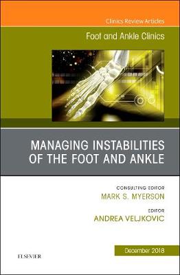 Managing Instabilities of the Foot and Ankle, An issue of Foot and Ankle Clinics of North America | Zookal Textbooks | Zookal Textbooks