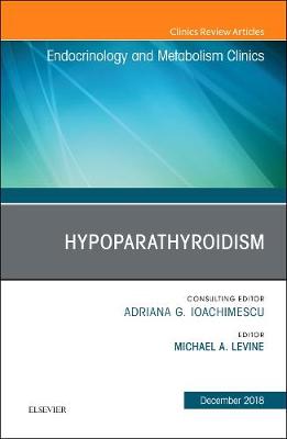 Hypoparathyroidism, An Issue of Endocrinology and Metabolism Clinics of North America | Zookal Textbooks | Zookal Textbooks