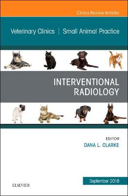 Interventional Radiology, An Issue of Veterinary Clinics of North America: Small Animal Practice | Zookal Textbooks | Zookal Textbooks