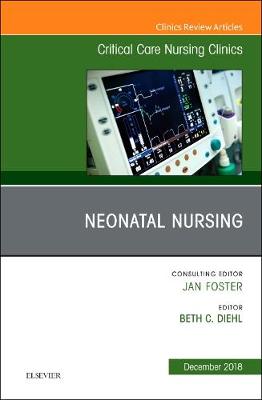 Neonatal Nursing, An Issue of Critical Care Nursing Clinics of North America | Zookal Textbooks | Zookal Textbooks