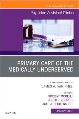 Primary Care of the Medically Underserved, An Issue of Physician Assistant Clinics | Zookal Textbooks | Zookal Textbooks