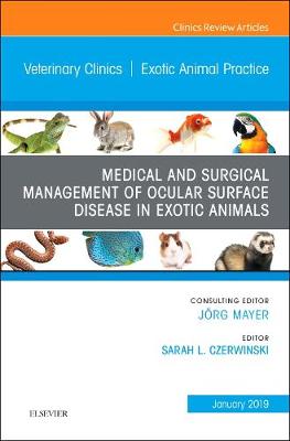 Medical and Surgical Management of Ocular Surface Disease in Exotic Animals, An Issue of Veterinary Clinics of North Ame | Zookal Textbooks | Zookal Textbooks