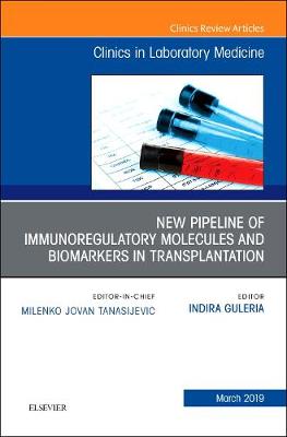 New Pipeline of Immunoregulatory Molecules and Biomarkers in Transplantation, An Issue of the Clinics in Laboratory Medi | Zookal Textbooks | Zookal Textbooks