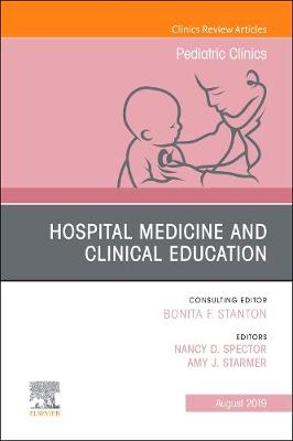 Hospital Medicine and Clinical Education, An Issue of Pediatric Clinics of North America | Zookal Textbooks | Zookal Textbooks