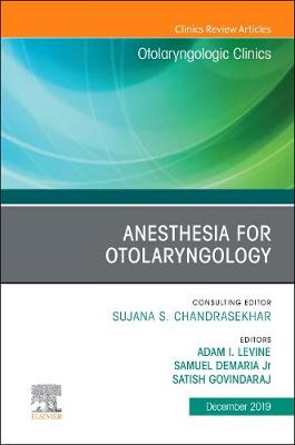 Anesthesia in Otolaryngolog,An Issue of Otolaryngologic Clinics of North America | Zookal Textbooks | Zookal Textbooks