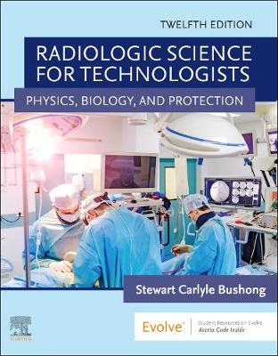 Radiologic Science for Technologists: Physics, Biology, and Protection | Zookal Textbooks | Zookal Textbooks