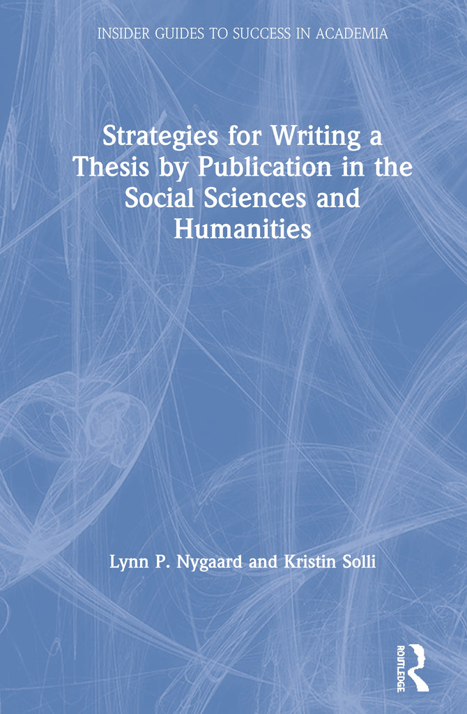 Strategies for Writing a Thesis by Publication in the Social Sciences and Humanities | Zookal Textbooks | Zookal Textbooks