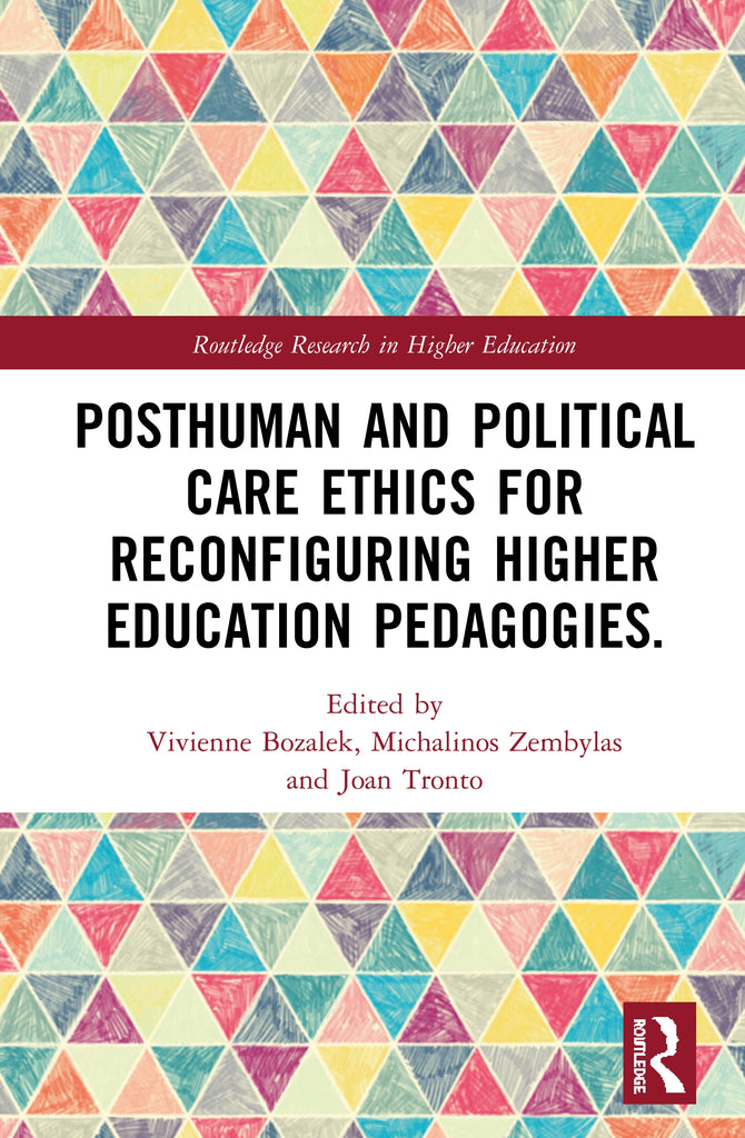 Posthuman and Political Care Ethics for Reconfiguring Higher Education Pedagogies | Zookal Textbooks | Zookal Textbooks