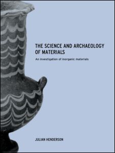 The Science and Archaeology of Materials | Zookal Textbooks | Zookal Textbooks