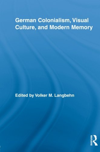 German Colonialism, Visual Culture, and Modern Memory | Zookal Textbooks | Zookal Textbooks