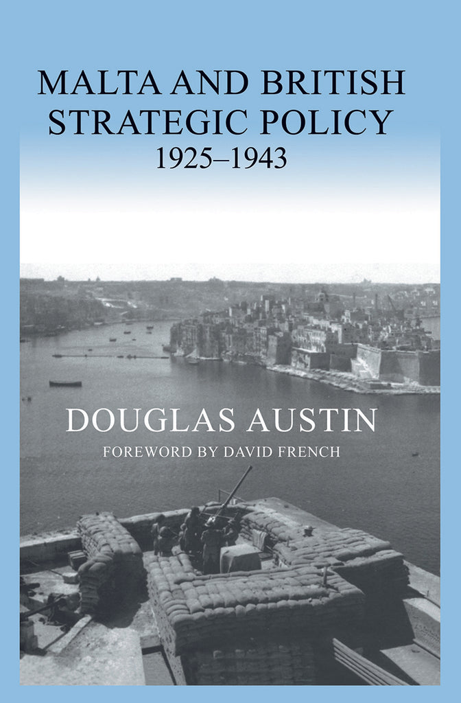 Malta and British Strategic Policy, 1925-43 | Zookal Textbooks | Zookal Textbooks
