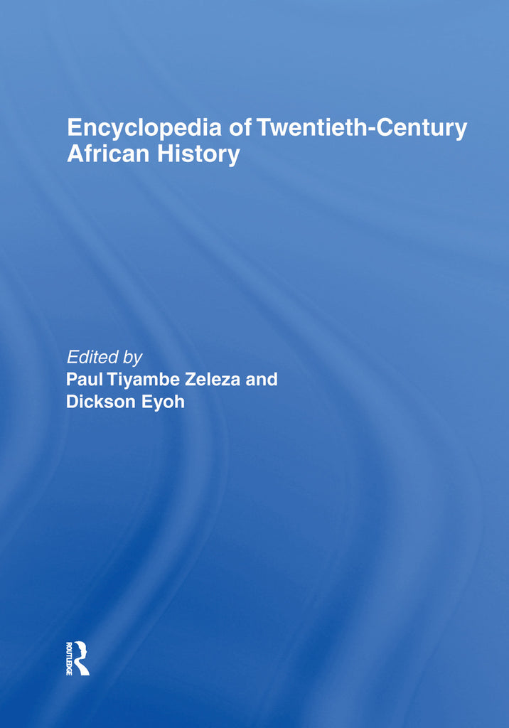 Encyclopedia of Twentieth-Century African History | Zookal Textbooks | Zookal Textbooks