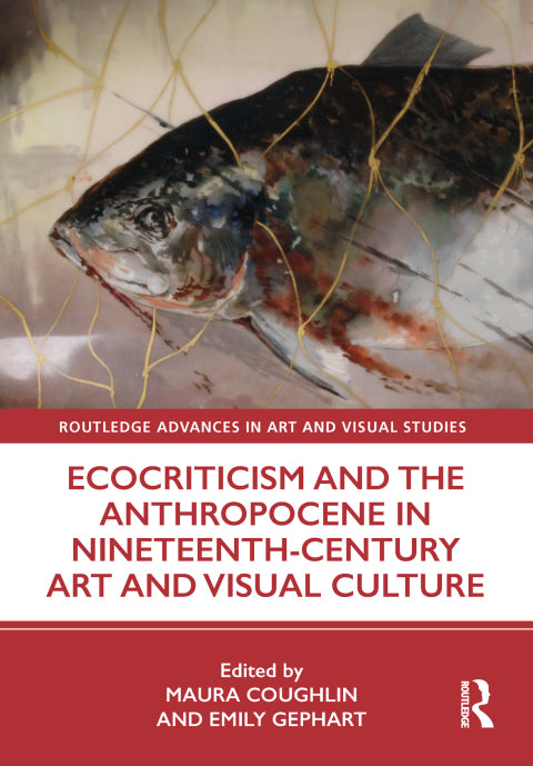 Ecocriticism and the Anthropocene in Nineteenth-Century Art and Visual Culture | Zookal Textbooks | Zookal Textbooks