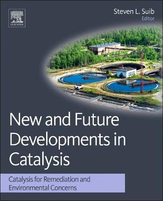 New and Future Developments in Catalysis. Catalysis for Remediation and Environmental Concerns | Zookal Textbooks | Zookal Textbooks