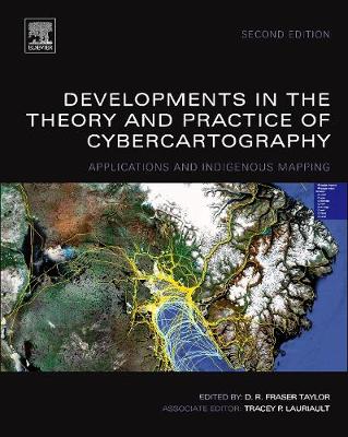 Developments in the Theory and Practice of Cybercartography: Applications and Indigenous Mapping | Zookal Textbooks | Zookal Textbooks