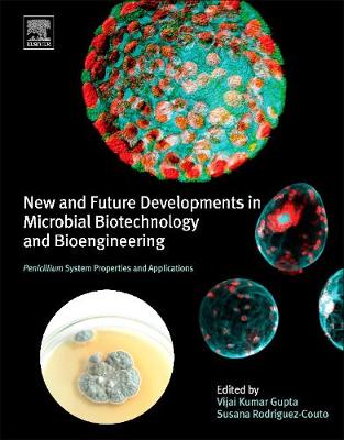 New and Future Developments in Microbial Biotechnology and Bioengineering: Penicillum System Properties and Applications | Zookal Textbooks | Zookal Textbooks