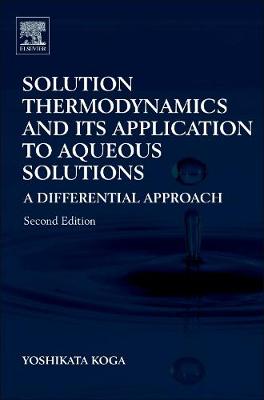 Solution Thermodynamics and its Application to Aqueous Solutions: A Differential Approach | Zookal Textbooks | Zookal Textbooks