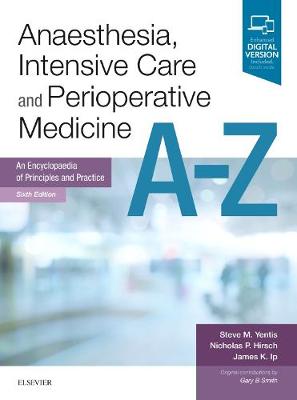 Anaesthesia, Intensive Care and Perioperative Medicine A-Z 6e:  An Encyclopedia of Principles and Practice | Zookal Textbooks | Zookal Textbooks