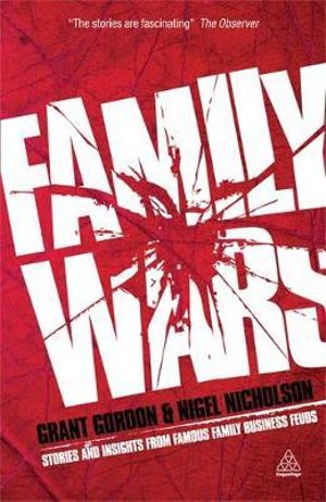 Family Wars : The Real Stories Behind The Most Famous Family Business Feuds | Zookal Textbooks | Zookal Textbooks