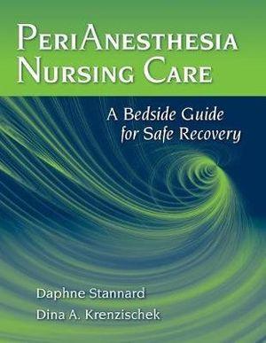  Perianesthesia Nursing Care A Bedside Guide for Safe Recovery | Zookal Textbooks | Zookal Textbooks