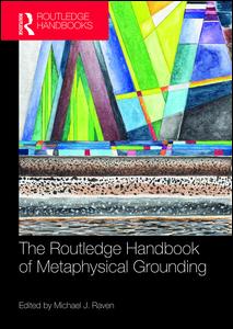 The Routledge Handbook of Metaphysical Grounding | Zookal Textbooks | Zookal Textbooks