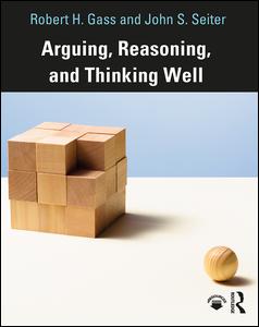 Arguing, Reasoning, and Thinking Well | Zookal Textbooks | Zookal Textbooks