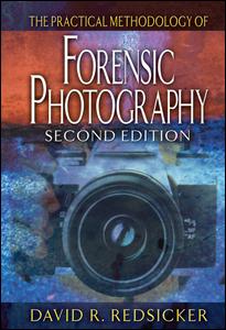 The Practical Methodology of Forensic Photography | Zookal Textbooks | Zookal Textbooks