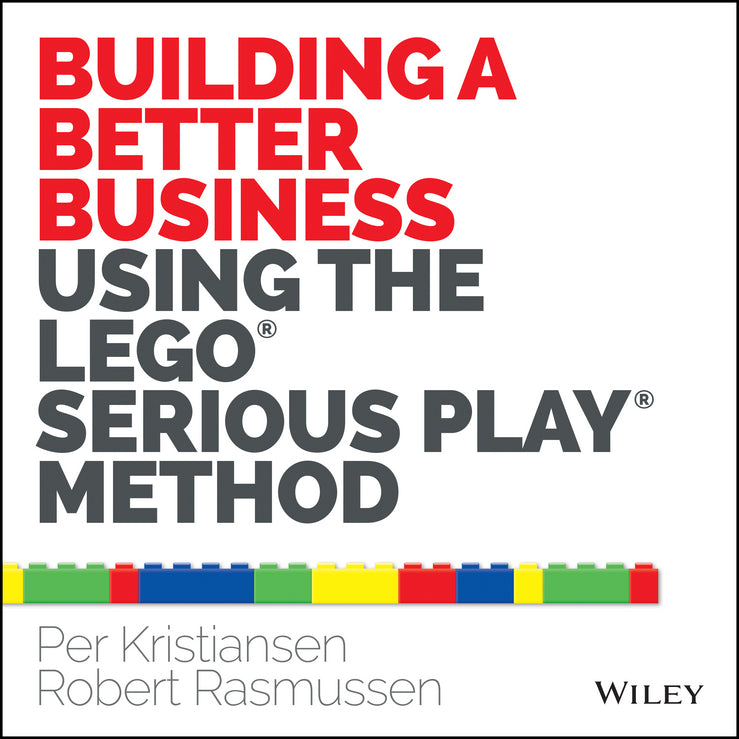 Building a Better Business Using the Lego Serious Play Method | Zookal Textbooks | Zookal Textbooks