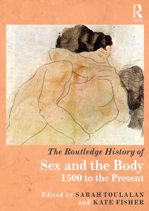 The Routledge History of Sex and the Body | Zookal Textbooks | Zookal Textbooks