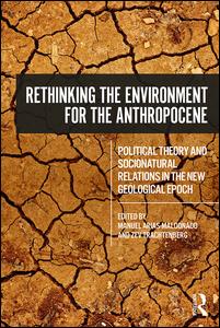 Rethinking the Environment for the Anthropocene | Zookal Textbooks | Zookal Textbooks