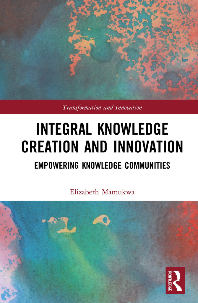 Integral Knowledge Creation and Innovation | Zookal Textbooks | Zookal Textbooks