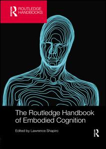The Routledge Handbook of Embodied Cognition | Zookal Textbooks | Zookal Textbooks