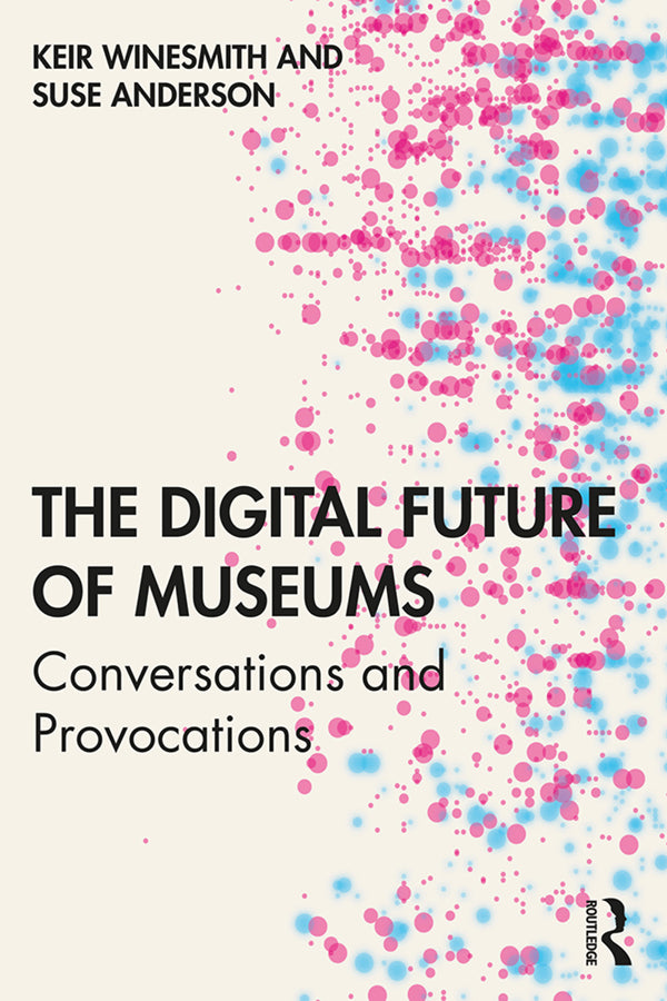 The Digital Future of Museums | Zookal Textbooks | Zookal Textbooks