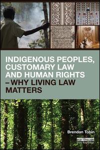 Indigenous Peoples, Customary Law and Human Rights - Why Living Law Matters | Zookal Textbooks | Zookal Textbooks