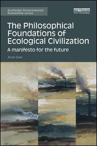 The Philosophical Foundations of Ecological Civilization | Zookal Textbooks | Zookal Textbooks